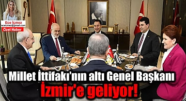 Millet İttifakı'nın altı Genel Başkanı İzmir'e geliyor