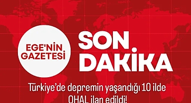 Türkiye'de depremin yaşandığı 10 ilde OHAL ilan edildi
