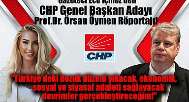 Gazeteci Ece İçmez'den Cumhuriyet Halk Partisi Genel Başkan adayı Prof. Dr. Örsan Öymen Röportajı: Türkiye'deki bozuk düzeni yıkacak, ekonomik, sosyal ve siyasal adaleti sağlayacak devrimler gerçekleştireceğim