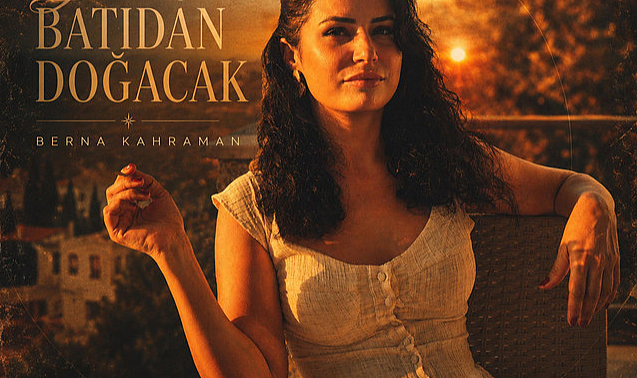 BERNA KAHRAMAN'DAN UMUT DOLU YENİ ESER: "GÜNEŞ BATIDAN DOĞACAK"